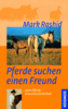 MARK RASHID  Pferde suchen einen Freund